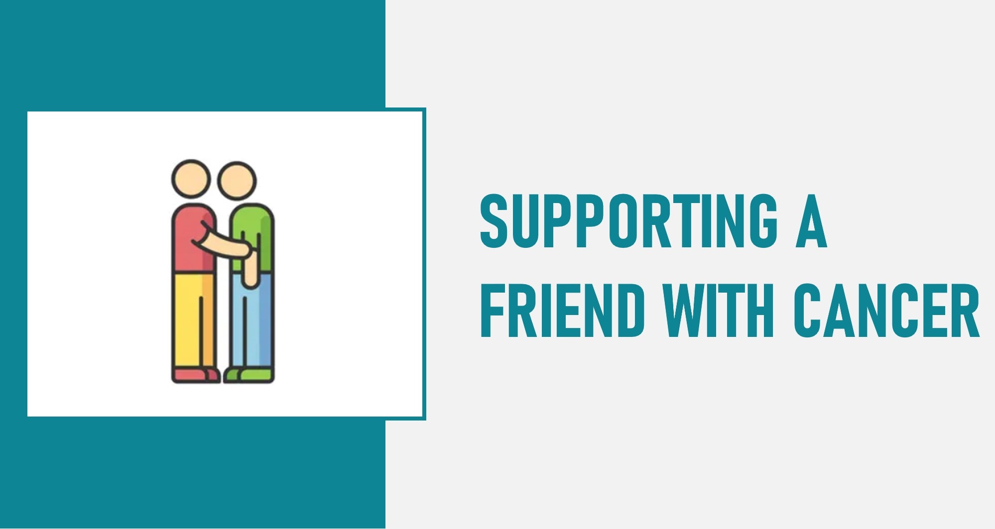 Supporting a Friend Who Has Cancer [Infographic]